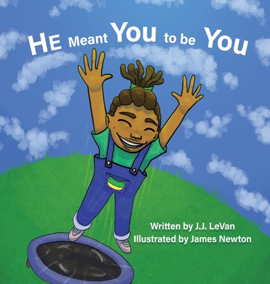 He Meant You to Be You - Levan, J J