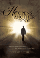 He Opens Another Door: ... Fascinating Saga of Courage and Perseverance in Adversity