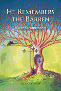He Remembers the Barren: Second Edition
