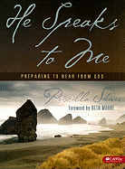 He Speaks to Me - Bible Study Book: Preparing to Hear from God