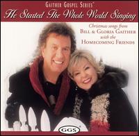 He Started the Whole World Singing [Spring House] - Bill & Gloria Gaither