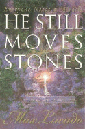 He Still Moves Stones - Lucado, Max