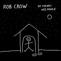 He Thinks He's People - Rob Crow