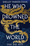He Who Drowned the World: the epic sequel to the Sunday Times bestselling historical fantasy She Who Became the Sun