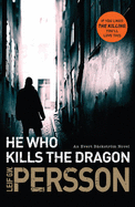 He Who Kills the Dragon - Persson, Leif G