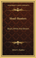 Head-Hunters: Black, White, and Brown