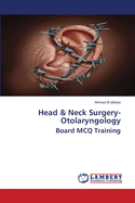 Head & Neck Surgery- Otolaryngology Board MCQ Training