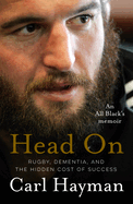 Head On: An All Black's memoir of rugby, dementia, and the hidden cost of success