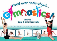 Head Over Heels About Gymnastics: Floor Skills