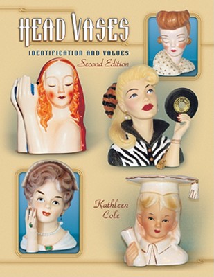 Head Vases: Identification and Values - Cole, Kathleen