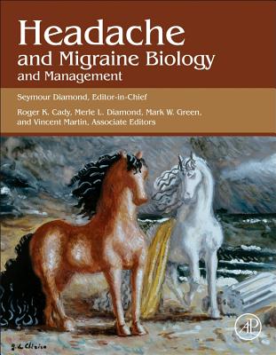 Headache and Migraine Biology and Management - Diamond, Seymour (Editor), and Cady, Roger K, MD (Editor), and Diamond, Merle L, MD, Facep (Editor)