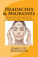 Headaches & Migraines: Triggers, Treatments, Prevention, Device, Disability ACT, & Images