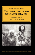 Headhunting in the Solomon Islands: Around the Coral Sea