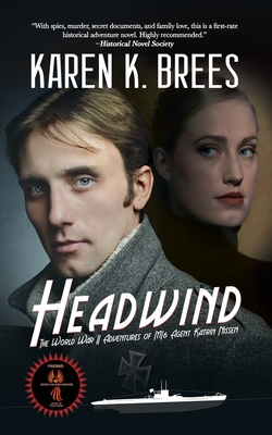 Headwind: The WWII Adventures of MI6 Agent Katrin Nissen - Brees, Karen K