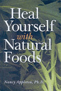Heal Yourself with Natural Foods