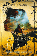 Healer's Blade (Enemy's Keeper Book 1): Medieval Adventure with Wholesome Enemies-to-Lovers Romance