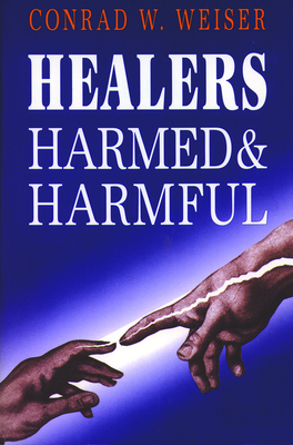 Healers-Harmed and Harmful - Weiser, Conrad W