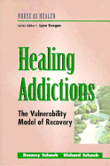 Healing Addictions - Schaub, Richard, Dr., PhD, and Schaub, Bonney