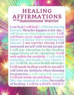 Healing Affirmations for the Autoimmune Warrior: Blank Journal Notebook for Those with Immune Disorders, Lupus, Hashimoto's