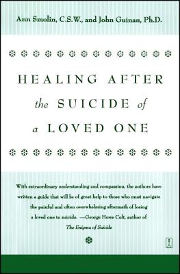 Healing After the Suicide of a Loved One - Smolin, Ann