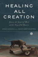 Healing All Creation: Genesis, the Gospel of Mark, and the Story of the Universe