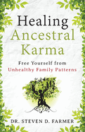 Healing Ancestral Karma: Free Yourself from Unhealthy Family Patterns