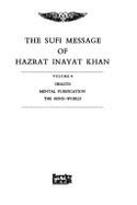 Healing and the Mind World: The Sufi Message of Hazrat Inayat Khan - Khan, Hazart Inayat, and Khan, Inayat