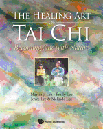 Healing Art Of Tai Chi, The: Becoming One With Nature