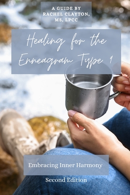 Healing for the Enneagram Type 9: Embracing Inner Harmony: Second Edition - Clayton, Rachel
