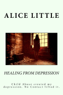 Healing from Depression: A Memoir of Childhood Narcissistic Abuse