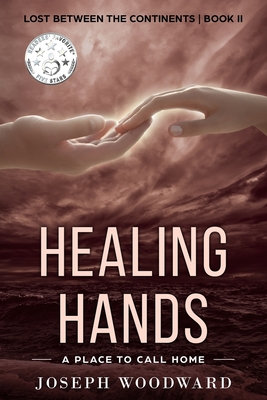 Healing Hands: A Place To Call Home - Woodward, Joseph, and Whiteside, Andrew (Editor)