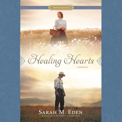 Healing Hearts - Eden, Sarah M, and Potter, Kirsten (Read by)