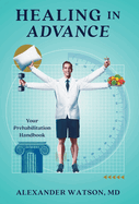 Healing in Advance: Your Prehabilitation Handbook