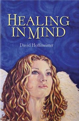 Healing in Mind - Hoffmeister, David