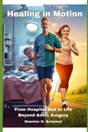 Healing in Motion: From Hospital Bed to Life Beyond Ankle Surgery