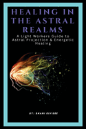 Healing In The Astral Realms