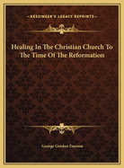Healing in the Christian Church to the Time of the Reformation