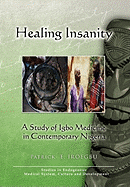 Healing Insanity: A Study of Igbo Medicine in Contemporary Nigeria
