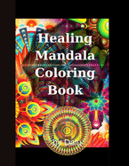 Healing mandala coloring book: Stress relief, calming, relaxing, creative coloring book for adults and teenagers, with 50 unique designs.