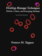 Healing Massage Techniques: Holistic, Classic, and Emerging Methods - Tappan, Frances