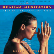 Healing Meditation: Nourish Mind, Body and Spirit
