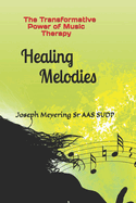 Healing Melodies: The Transformative Power of Music Therapy