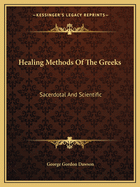 Healing Methods Of The Greeks: Sacerdotal And Scientific