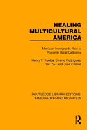 Healing Multicultural America: Mexican Immigrants Rise to Power in Rural California