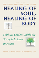 Healing of Soul, Healing of Body: Spiritual Leaders Unfold the Strength and Solace in Psalms