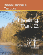 Healing, Part 2.: From the blog version 5th of May 2023