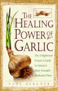 Healing Power of Garlic - Bergner, Paul