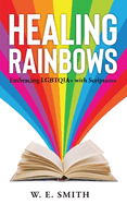 Healing Rainbows: Embracing LGBTQIA+ with Scriptures