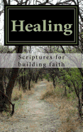 Healing: Scriptures for building faith