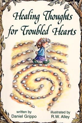 Healing Thoughts for Troubled Hearts - Grippo, Daniel